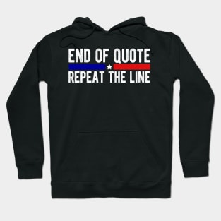 Funny Joe End Of Quote Repeat The Line T-Shirt Hoodie